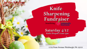 Knife Sharpening Fundraiser Benefitting Greater Pittsburgh Community Food Bank