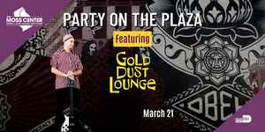Party on the Plaza: Gold Dust Lounge