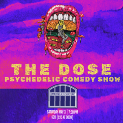 THE DOSE A PSYCHEDELIC COMEDY SHOW presented by Commonwealth Sanctuary