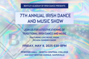 Bentley Academy of Irish Dance Presents: 7th Annual Irish Dance & Music Show