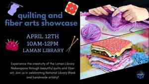 Quilting And Fiber Arts Showcase - Part Of Our National Library Week Celebration