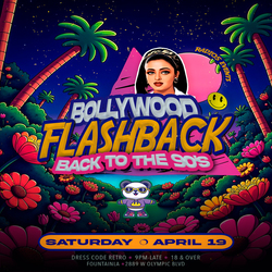 BOLLYWOOD FLASHBACK: A 90s THEME PARTY @ FOUNTAINLA on APRIL 19th!