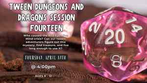 Tween Dungeons And Dragons: Session 14