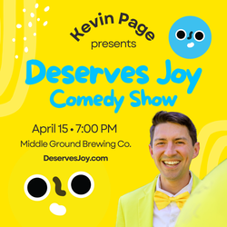 Deserves Joy Comedy Show • Middle Ground Brewing Company