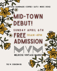 Melrose Vintage Market - Mid-Town Lauch!