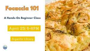 Focaccia101: A Hands-On Baking Experience (Registration Required)
