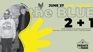 Fridays at the Farm | The Blue 2 + 1