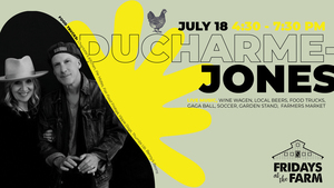 Fridays at the Farm | Ducharme-Jones