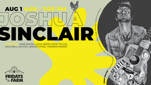 Fridays at the Farm | JOSHUA SINCLAIR