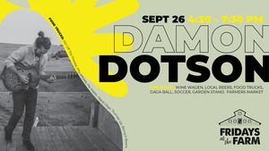 Fridays at the Farm | Damon Dotson
