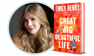 Emily Henry discussing Great Big Beautiful Life