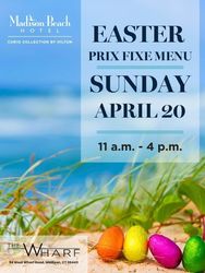 Easter Supper Prix Fixe Menu at The Wharf, Madison Beach Hotel, Madison, CT, April 20, 2025