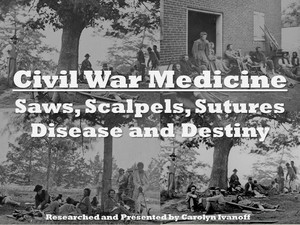 Zoom Speaker Carolyn Ivanoff- Civil War Medicine