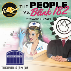 THE PEOPLE VS. BLINK 182 presented by FULLSPIN CLUB and Commonwealth Sanctuary