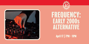 Frequency at PROOF: Early 2000s Alternative Night