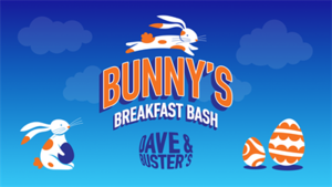 Bunny's Breakfast Bash at Dave & Buster's Queen Creek