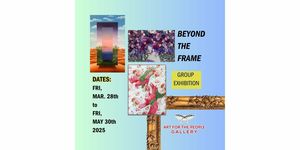 "Beyond The Frame" Group Exhibition at Art for the People Gallery
