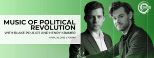 Music of Political Revolution with Blake Pouliot & Henry Kramer