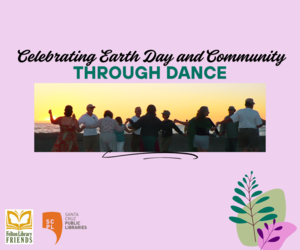 Celebrating Earth Day and Community Through Dance