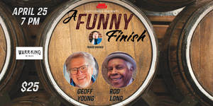 Comedy! A Funny Finish: Rod Long & Geoff Young!
