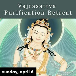 Vajrasattva Retreat: Buddhist Purification