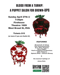 Blood From A Turnip:  A Puppet Salon for Grown-Ups
