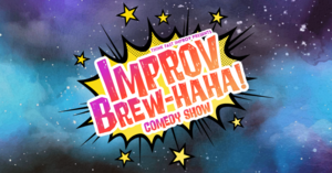 Improv Brew-Haha Comedy Show!