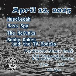 Musclecah, Mass Spy, Bobby Oakes and the TV Models, The McGunks