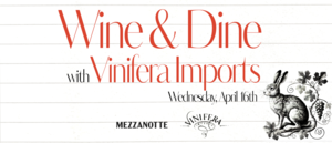 DINE WITH EUGENIO SIGNORELLI OF VINIFER IMPORTS ON WEDNESDAY, APRIL 26