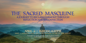 The Sacred Masculine: A Journey to Reclaim Harmony Within
