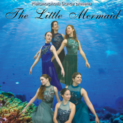 Metamorphosis Dance Presents The Little Mermaid!
