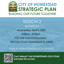 City of Homestead Presents: Building Our Future Together 5 Year Strategic Plan - Session 2 in person