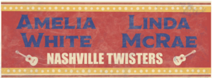 Amelia White & Linda McRae – The Nashville Twisters Co-Bill - Show & Songwriting Workshop