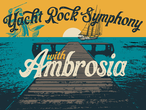 Yacht Rock Symphony with Ambrosia - Nationwide Picnic With The Pops