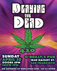 Playing The Dead - 420 Party!