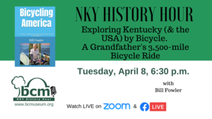 NKY History Hour: Exploring Kentucky (& the USA) by Bicycle: A Grandfather's 3,500-Mile Bicycle Ride