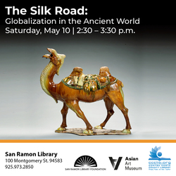 Silk Road Connections with the Asian Art Museum 5/10 at the San Ramon Library