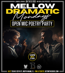 MELLOW DRAMATIC MONDAYS Open Mic Poetry Party