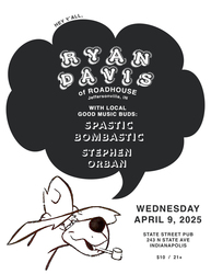 RYAN DAVIS (of Roadhouse Band - Jeffersonville, IN) / SPASTIC BOMBASTIC / STEPHEN ORBAN