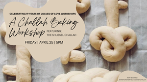 Loaves of Love Challah Baking Workshop