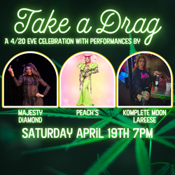 Take a Drag - A 4/20 Eve Event 21+