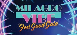 Milagro Vibe - Feel Good Gala