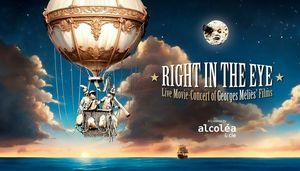 Right in the Eye - Live movie-concert of Georges Méliès' films