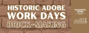 Historic Adobe Work Days/ Brick Making
