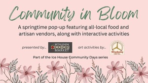 Community in Bloom: A Pop-up Market & Family Event