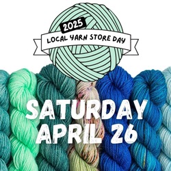 Local Yarn Store Day 2025 and Grand Reopening