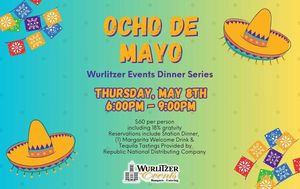 Ocho de Mayo Dinner Series at Wurlitzer Events