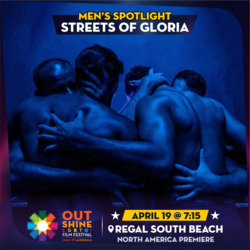 OUTshine LGBTQ+ Film Festival Presents Its Men’s Spotlight North American Premiere of Streets of Glo