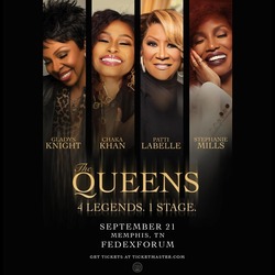 The Queens! 4 Legends. 1 Stage. Featuring: Chaka Khan, Patti LaBelle, Gladys Knight, Stephanie Mills