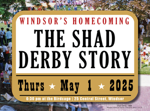 Windsor’s Homecoming: Shad Derby Documentary Screening